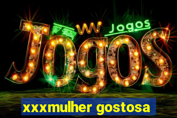 xxxmulher gostosa